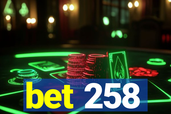 bet 258